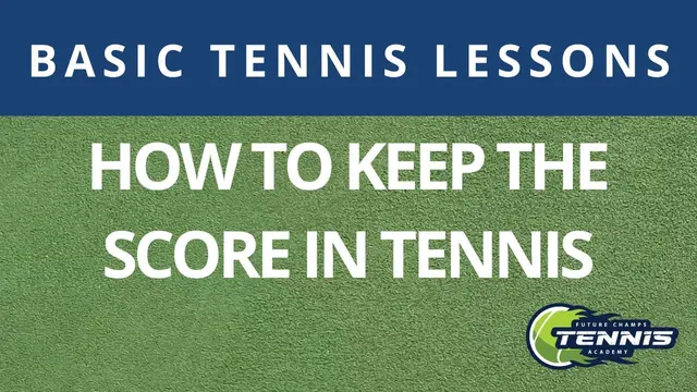 Scoring a tennis match, Tennis lessons for kids