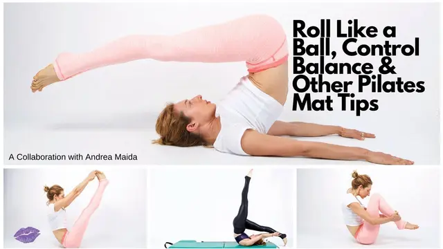 Rolling Like a Ball, Control Balance and Pilates Mat Tips | OPC