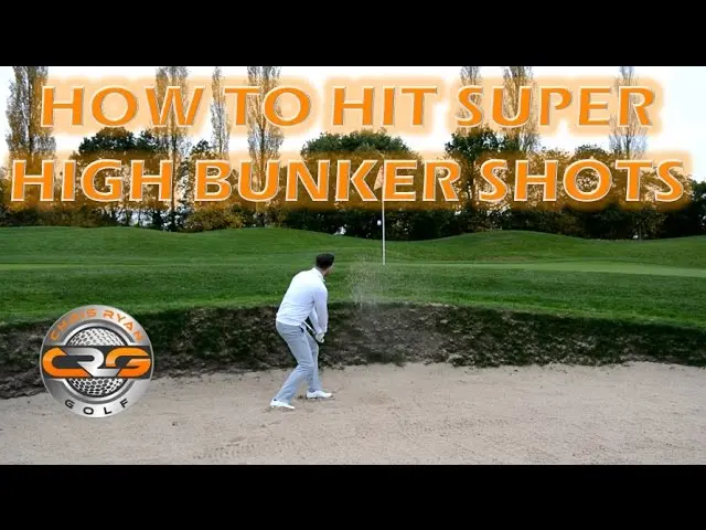 HOW TO HIT SUPER HIGH BUNKER SHOTS