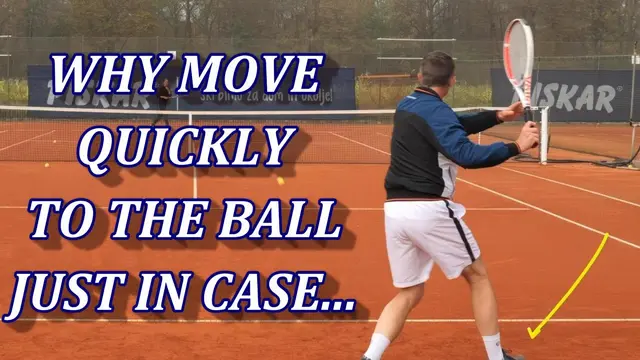 Tennis Quick Movement To The Ball (Just In Case It's FAST!)