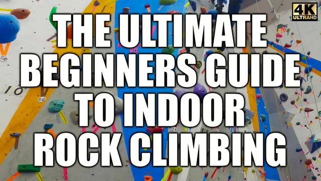 The Ultimate Beginner's Guide to Indoor Rock Climbing | Top Rope and Bouldering