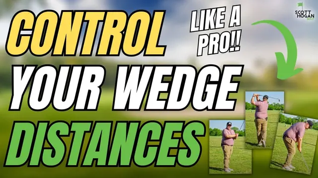 Control Your Wedge Distances Like a Pro