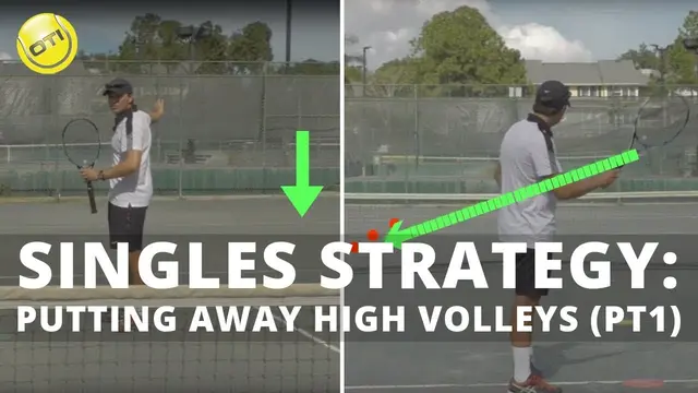 Singles Strategy: Putting Away High Volleys (Part 1)
