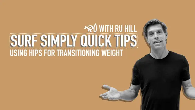 Surf Simply's Quick Tips: Using Hips to Transition Weight