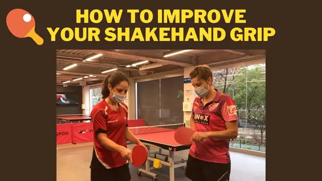 PART 2: How to improve and adjust your shakehand grip!
