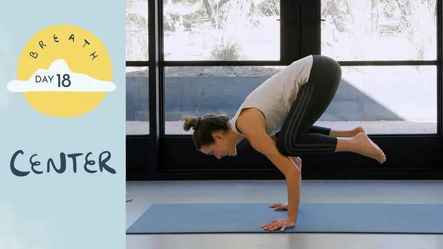 Day 18 - Center | BREATH - A 30 Day Yoga Journey