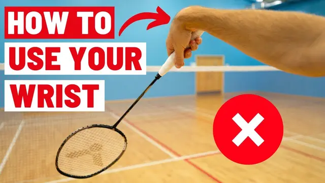 How To Use Your Wrist In Badminton - It’s Not What You Think!