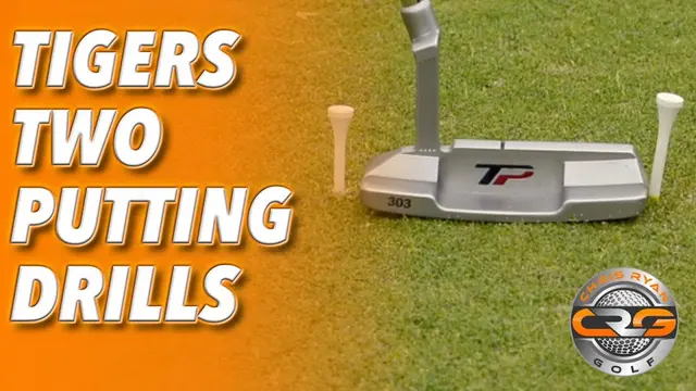 TIGERS TWO PUTTING DRILLS