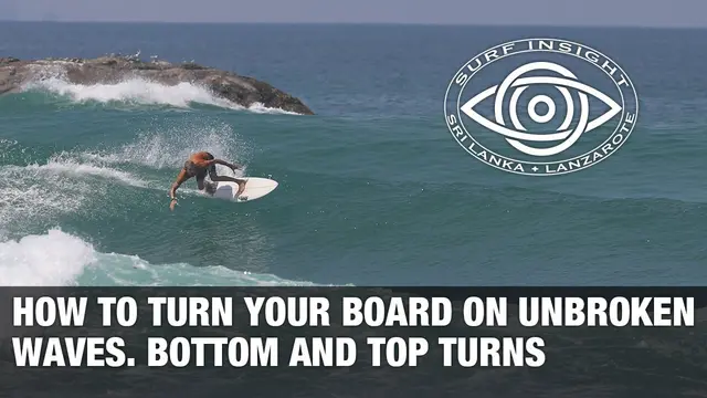 Surf Insight : How to turn your board on Unbroken Waves. Bottom and Top turns.