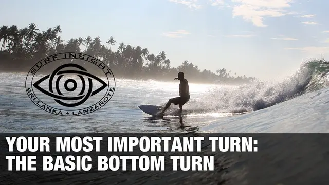 Surf Insight: Your most important turn .The Basic Bottom Turn