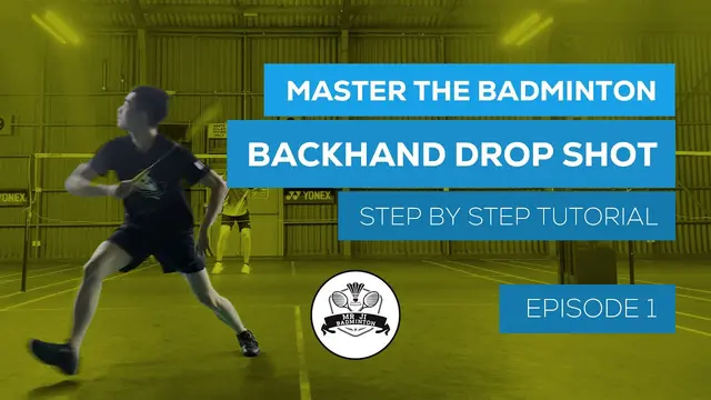 Master the BADMINTON BACKHAND DROP SHOT - Step by Step Tutorial ( Episode 1)