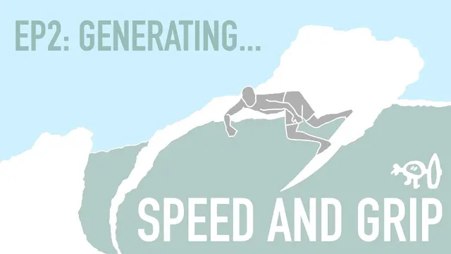 Surfing Explained: Ep2 Generating Speed and Grip