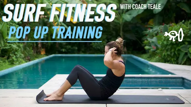 Surf Fitness with Coach Teale: Body Weight Exercises to Improve a Surf Pop-Up