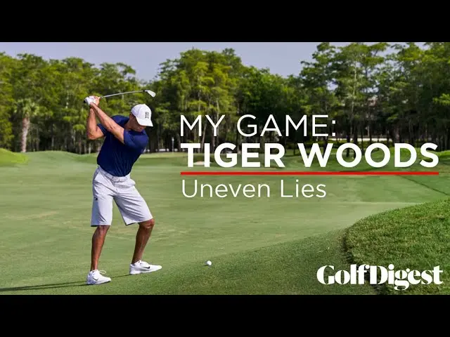 My Game: Tiger Woods - Shotmaking Secrets | Episode 9: Uneven Lies | Golf Digest