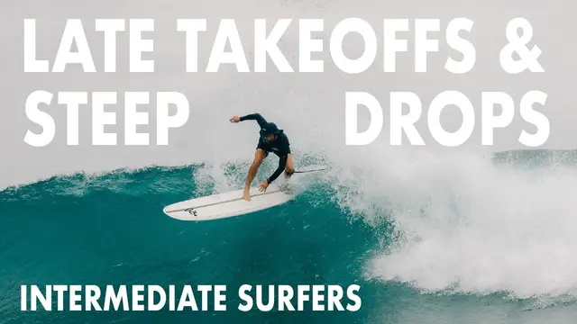 Surf Basics: Steep Drops & Late Takeoffs