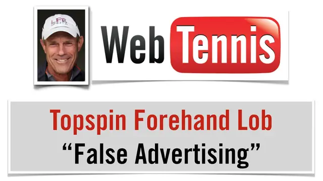Tennis Topspin Lob - The Key Is False Advertising