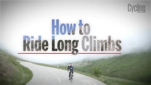 How To Ride Long Climbs | Cycling Weekly
