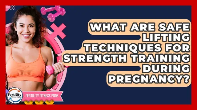 What Are Safe Lifting Techniques For Strength Training During Pregnancy? - Fertility Fitness Pro