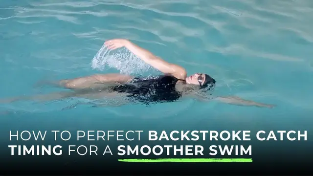 How to Perfect Backstroke Catch Timing for a Smoother Swim
