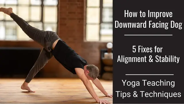 How to Improve Downward Dog: 5 Fixes for Alignment & Stability | Yoga Teaching Tips & Techniques #40