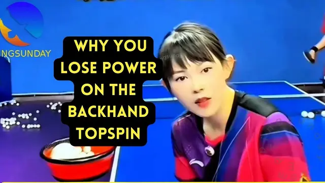 Why You Lose Power on the Backhand Topspin – Explained by Coach Xiao Han