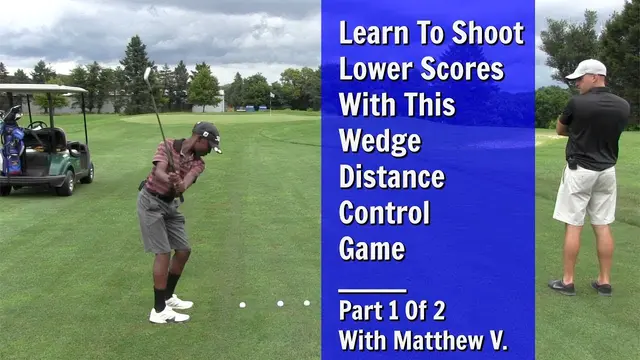 GOLF: Lower Your Scores With This Wedge Distance Control Game - Part 1