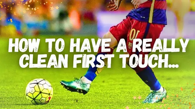 Master Receiving & First Touch In Soccer - Essential Soccer Skills