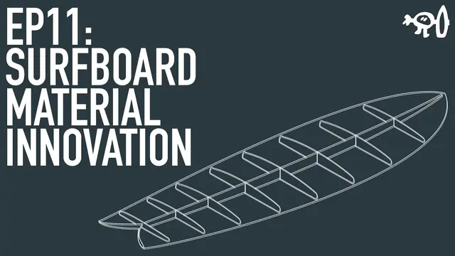 Surfing Explained: Ep11 Surfboard Material Innovation