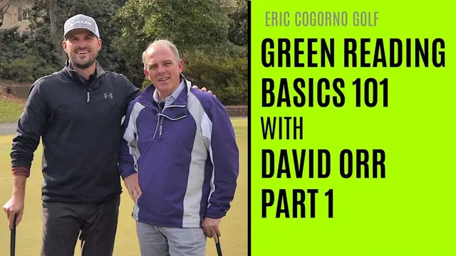 GOLF: Green Reading Basics With David Orr - Part 1