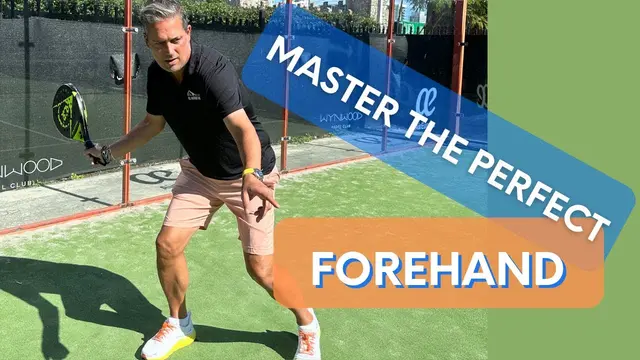 MASTER THE PERFECT PADEL FOREHAND WITH THESE EASY TIPS.