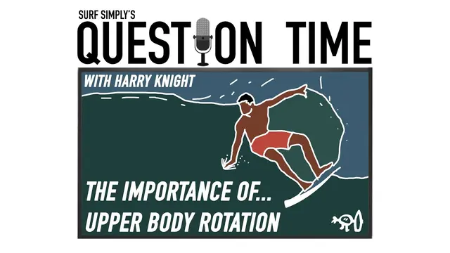 Surf Simply's Question Time: Upper Body Rotation & Bailing on a Closeout