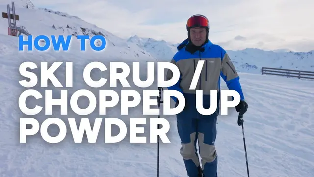HOW TO SKI CRUD / CHOPPED-UP POWDER / VARIABLE SNOW | Skiing tips with Graham Bell